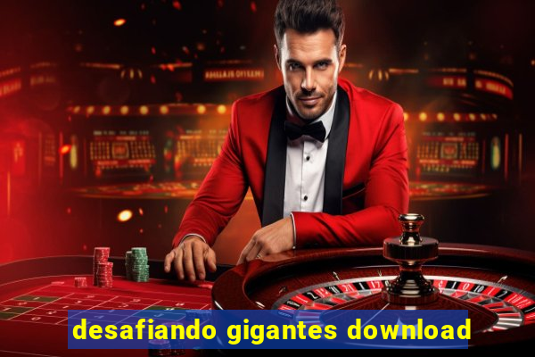 desafiando gigantes download